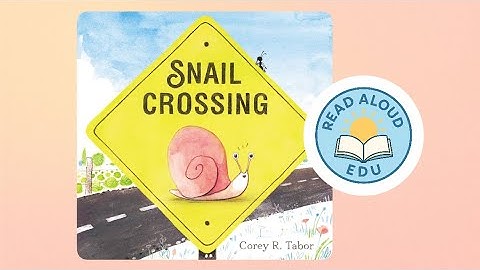 SNAIL CROSSING | EDITORS’ PICK | CHARMING & CHEERFUL READ ALOUD | #storytime #childrensbooks #esl