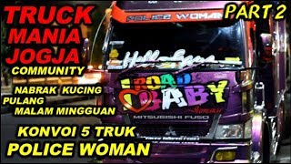 Nabrak Kucing Aksi Konvoi 4 Truck POLICE WOMAN Hadiri Acara TRUCK MANIA JOGJA (TMJ)