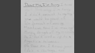 Dear Me, I'm Sorry.
