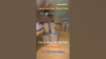 Hướng dẫn khách cách gia công chân tăng chỉnh băng tải sử dụng nhôm định hình 40x40 và 62x62