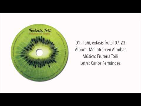 Fruteria Toñi - 01 Toñi, éxtasis frutal