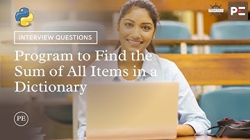 Python Interview Question | Program to Find the Sum of All Items in a Dictionary | Perfect eLearning