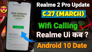 Realme 2 Pro C.27 new update March | Wifi calling enabled | Realme 2 Pro Realme Ui Update date
