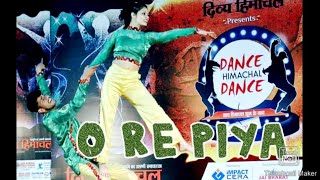 Dance Himachal Dance Duet Winner || Saurabh Kashyap|| Sakshi Kashyap|| Kunju Chanchlo || O Re Piya