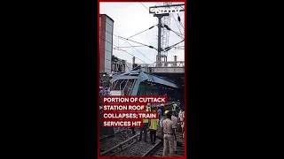 Portion Of Cuttack Station Roof Collapses; Train Services Hit