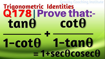 Q178 | Prove that : tan theta / (1-cot theta) + cot theta / (1- tan theta) =1+sec theta. cosec theta