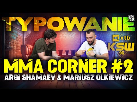 MMA Corner #2 gośc. Arbi SHAMAEV | TYPOWANIE KSW 96 | Gamrot vs Hooker | Soldaev vs Tarchila | DWCS