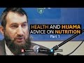 Health and Hijama | Part 1 | Advice on Nutrition - Ustadh Ramiz Ibrahim