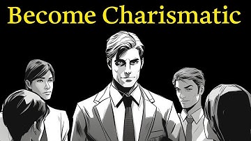 Easy Guide to Become More Charismatic