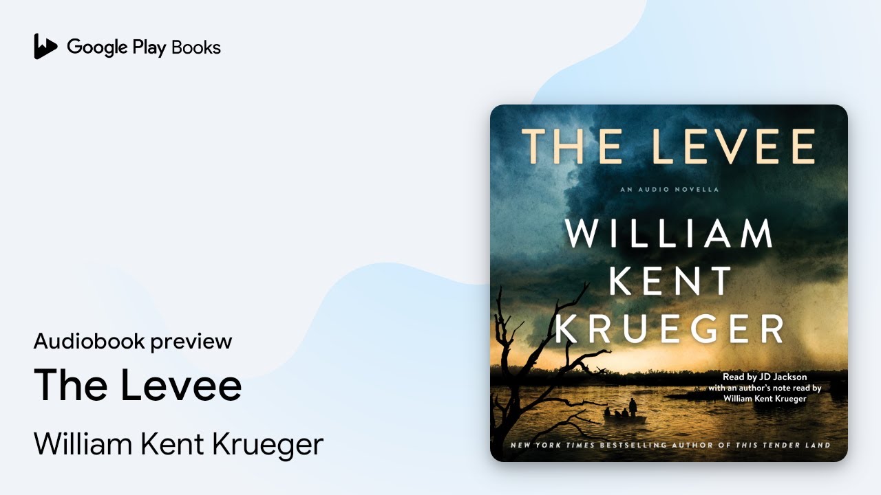 The Levee by William Kent Krueger · Audiobook preview YouTube