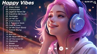 Happy Vibes ✨ Best Songs You Will Feel Happy and Positive After Listening To It - Tiktok Songs 2024