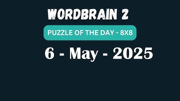 Wordbrain 2 Daily Challenge May 6 2025 | Wordbrain 2 Puzzle of the day Answers
