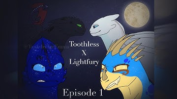 Toothless X Light Fury ep 1 (warning: blood) (cancelled series)