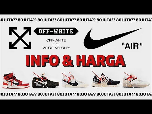 Nike x Off- White Info, Harga Retail 