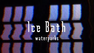 LPS Music Video: Ice Bath - Waterparks