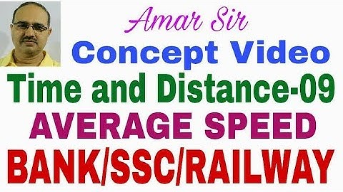 Time and Distance-09: Average Speed-Concept Bank/SSC/Railway #Amar Sir