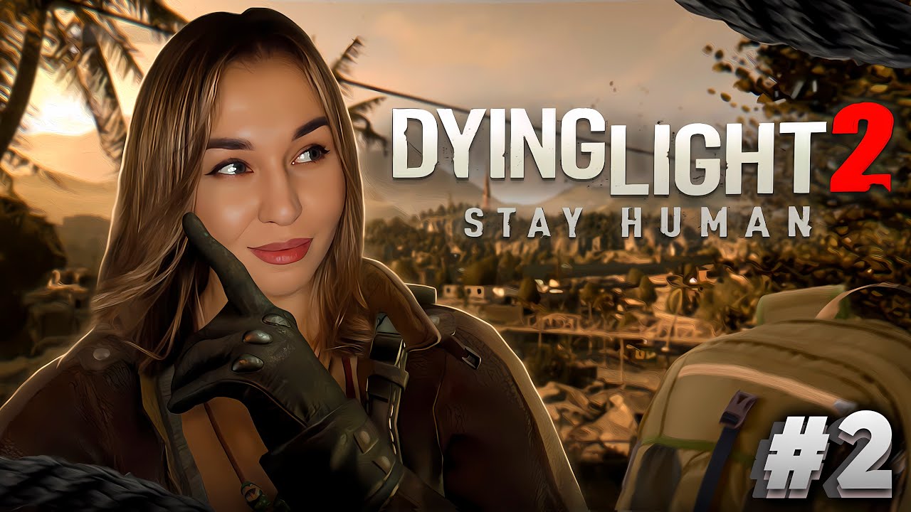 DYING LIGHT 2 | Даинг лайт 2 Прохождение на Русском | Всё-таки это ...