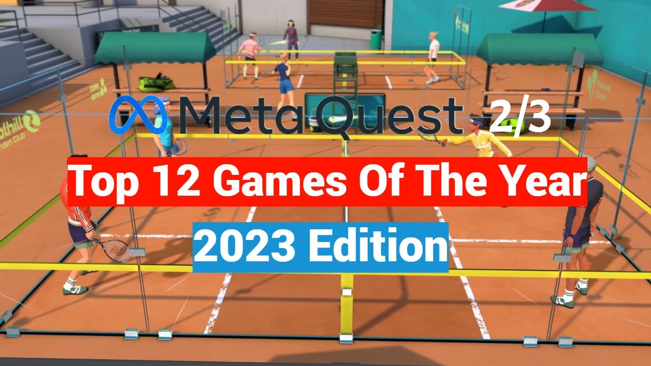 Top 12 Meta Quest 2 / 3 Games Of The Year 2023 Edition So Many Great VR Games This Year YouTube
