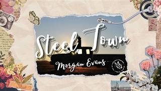 Morgan Evans - Steel Town (Lyrics)