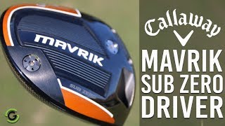 CALLAWAY MAVRIK SUB ZERO DRIVER REVIEW