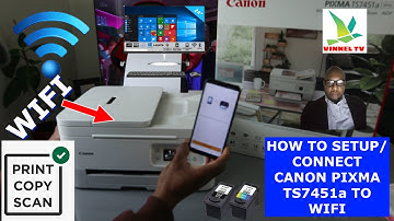 HOW TO SETUP / CONNECT CANON PIXMA TS7451a TO WIFI