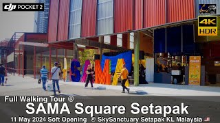 Sama Square｜Soft Opening 11 May 2024｜Full Walking Tour @ SkySanctuary Setapak KL Malaysia｜4K HDR screenshot 4