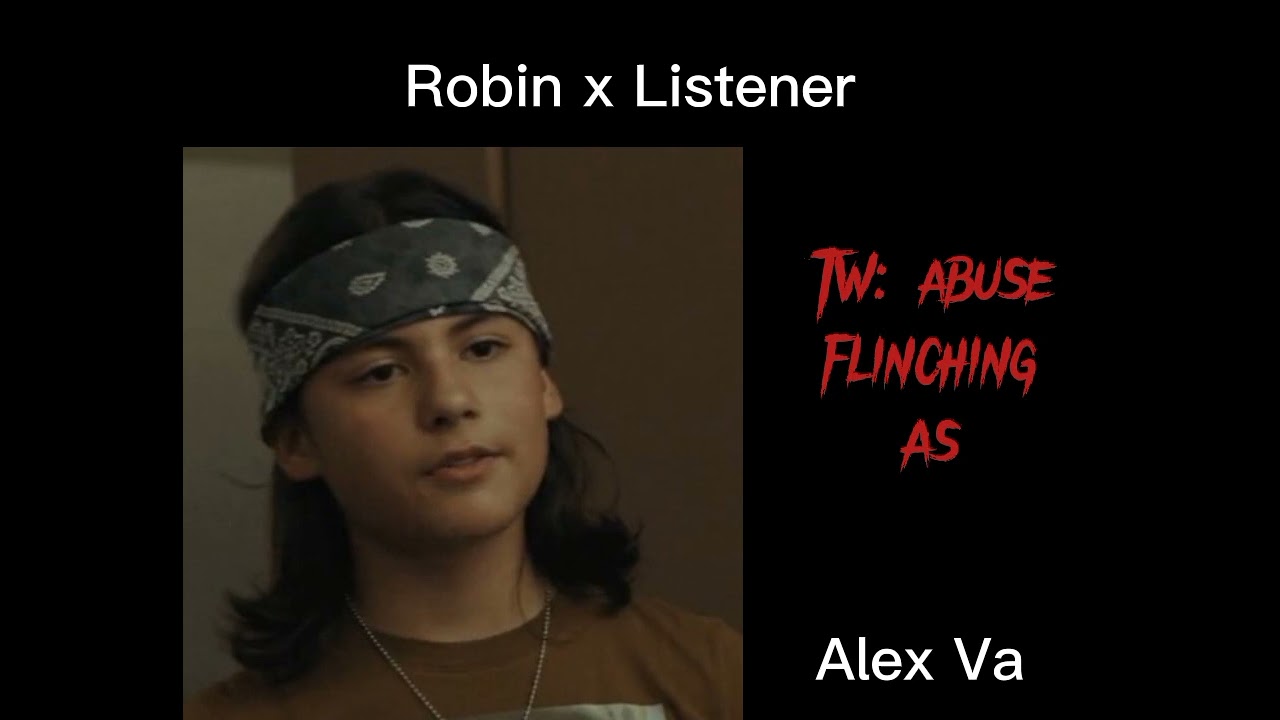 Robin x Listener//angst// Alex VA// TW// the black phone