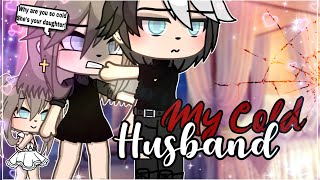 💐✨My Cold Actress Husband✨💐 || GachaLife MiniMovie || GLMM ||