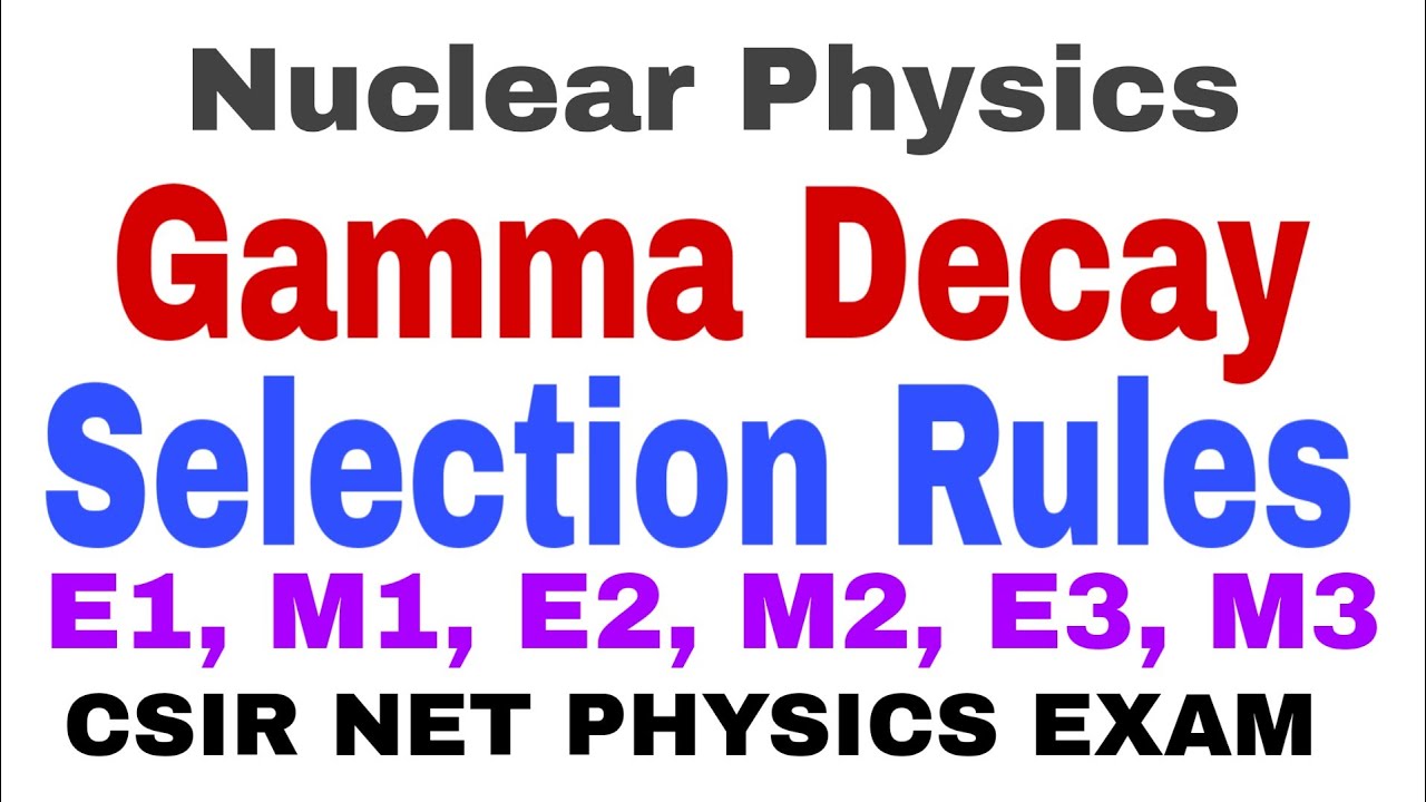 gamma-decay-selection-rules-nuclear-physics-most-important-csir