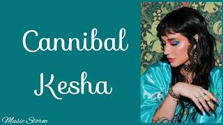 Kesha - Cannibal (Lyrics) | Tiktok | Music Storm