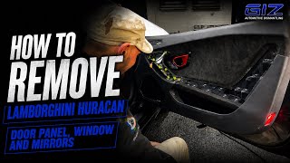 How To Remove Lamborghini Huracán Door Panel, Window & Mirror | 2014–Present