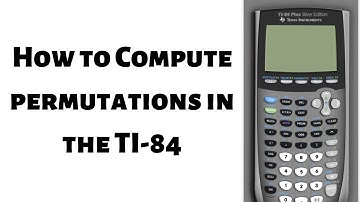 How to Compute Permutations in the TI 84