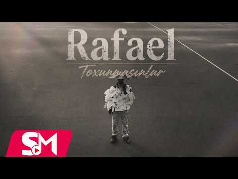 Rafael - Toxunmasınlar