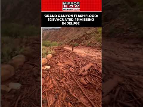 Video US: Grand Canyon Flash Flood Evacuate 62, 15 Missing In Deluge; Homes Hit | Watch