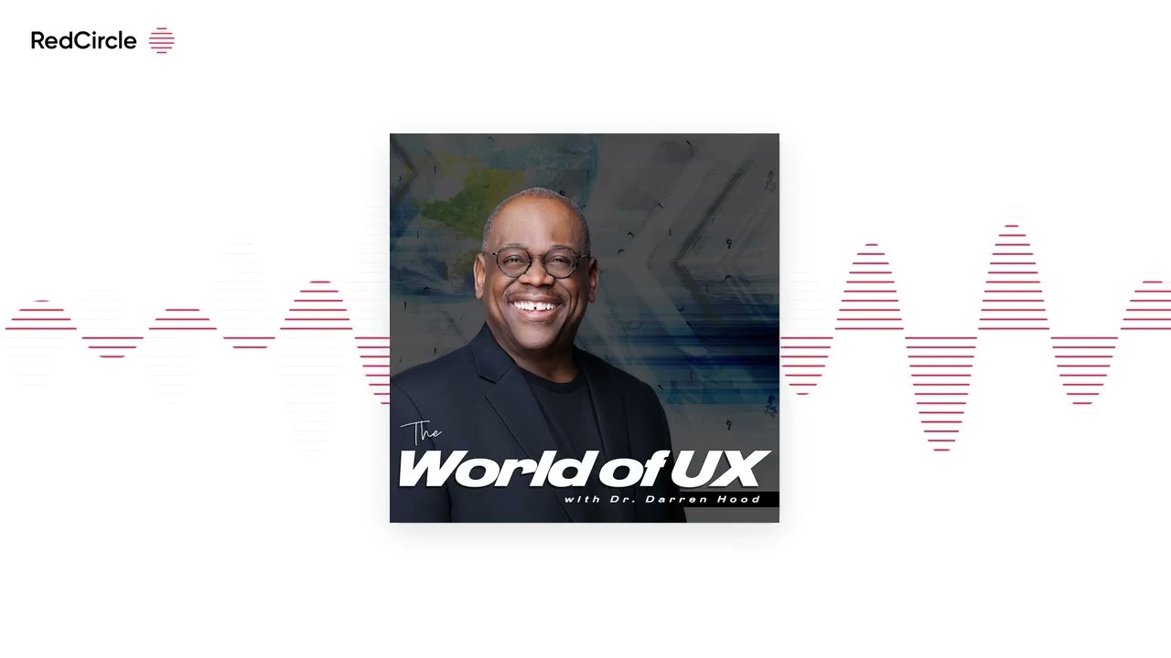 The World of UX with Darren Hood (309) - UX Maturity and the Fear of AI
