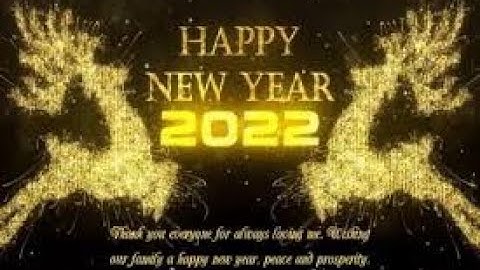 Lời chúc mừng năm mới 2022 hay nhất, ý nghĩa nhất