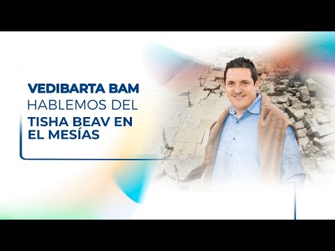 Vedibarta Bam - Tisha beAv en el Mesías | Moré Dudu