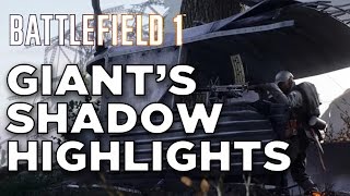Giants Shadow Gameplay Highlights - Battlefield 1