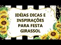 Idéias para festa no tema GIRASSOL (INSPIRAÇÕES) - IMAGENS NÃO AUTORAIS