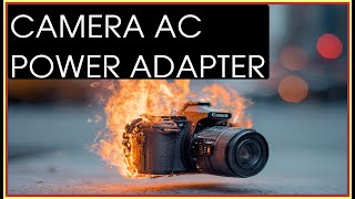 I Destroyed a Camera Using a Battery Eliminator.  My Careless Mistake.
