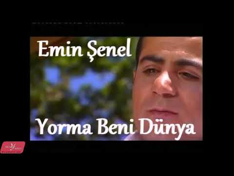 Emin Şenel Yorma Beni Dünya 2021