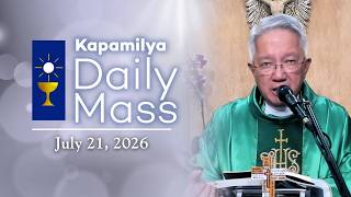 July 21, 2026 | Belonging to the Family of God | 𝐊𝐚𝐩𝐚𝐦𝐢𝐥𝐲𝐚 𝐃𝐚𝐢𝐥𝐲 𝐌𝐚𝐬𝐬
