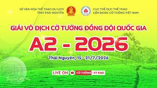 🔴 TRỰC TIẾP: Cờ nhanh giải vô địch đồng đội quốc gia năm 2026 – Thái Nguyên (Vòng 7-9 10p 5s)