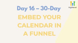 Day 16: Add Your Booking Calendar to a Funnel Page (GoHighLevel)