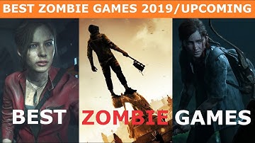 The Best Zombie Games In 2019 And Beyond
