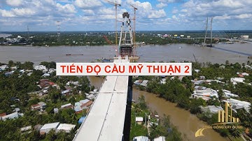 TIẾN ĐỘ CẦU MỸ THUẬN 2