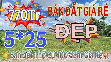 Bán Đất Thổ Cư 100% Giá Rẻ DT : 5x25=125m2 SHR Giá 770Tr Bao Sang Tên Vị Trí Đẹp Dân Cư Đông Đúc
