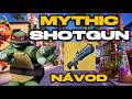 AKO ZÍSKAŤ MYTHICKÚ SHOTGUNU ZA 5 MINÚT???