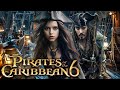 PIRATES OF THE CARIBBEAN 6: Beyond The Horizon A First Look That Will Change Everything