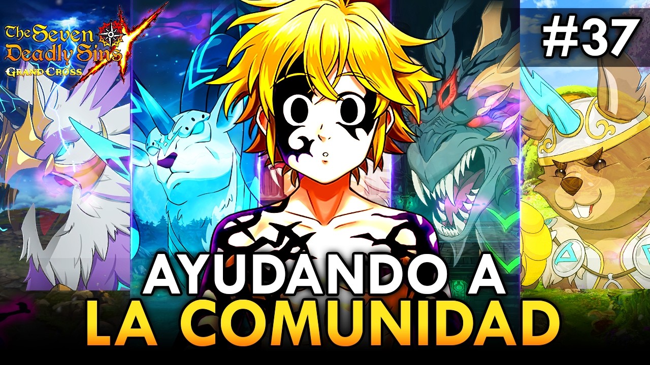 AYUDANDO A LA COMUNIDAD EN BESTIAS O LO QUE SEA #37 - Seven Deadly Sins: Grand Cross